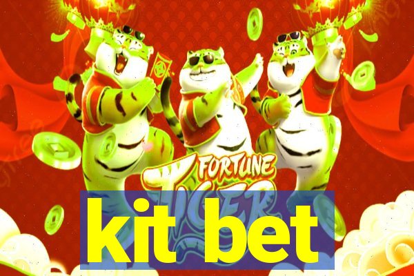 kit bet